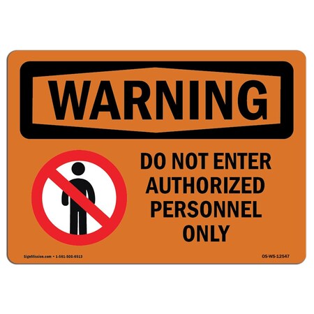 Signmission OSHA Warning Sign, 3.5" Height, 5" Width, Do Not Enter Authorized Only, Landscape, 10PK OS-WS-D-35-L-12547-10PK